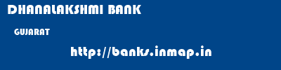 DHANALAKSHMI BANK  GUJARAT     banks information 